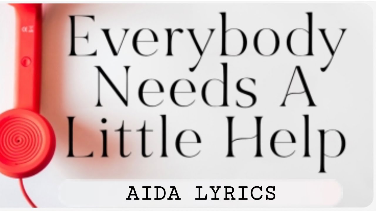 EVERY BODY NEEDS A LITTLE HELP LYRICS KEZIAH NEW FIRST LOVE MUSIC