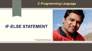 #13 C programming | Control Statements | if-else statement | Venugopal Narsingoju