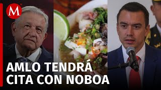 No es una frivolidad, responde AMLO a 'invitación' de Noboa a comer ceviche y tacos