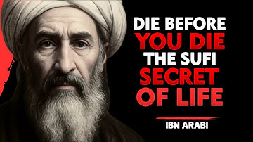 Die Before You Die – The Sufi Secret of Life | Ibn Arabi’s Timeless Wisdom