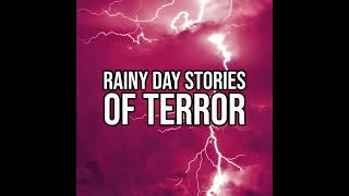 S3 Ep105: Episode 105: Rainy Day Stories of Terror