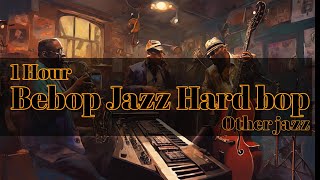 Bebop & Hard Bop Jazz 1-Hour Playlist For Study And Relaxation
