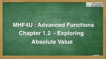 1.2 Exploring Absolute  Functions - Grade 12 Advanced Functions [NELSON TEXTBOOK]