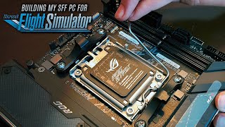 Building My SFF PC for MSFS2020