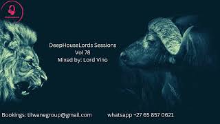 DeepHouseLords Sessions Vol 78 (Mixed by: Lord Vino)