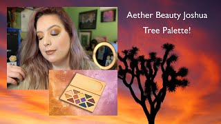 Aether Beauty Joshua Tree Palette| Quick Review and Demo