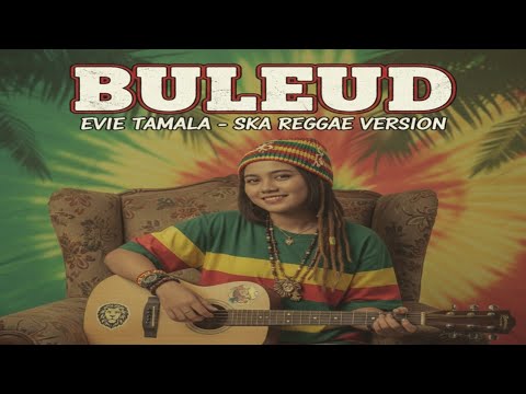 Buleud – Evie Tamala | Ska Reggae Cover Version 