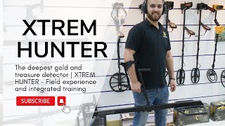 The deepest gold and treasure detector | XTREM HUNTER - Field experience and integrated training