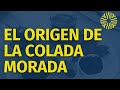 El Origen de la Colada Morada