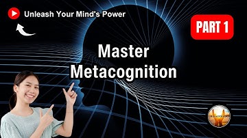 Mastering Metacognition (Unleash Mind Power) | Part 1