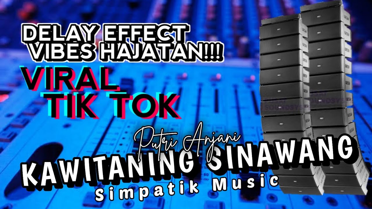 PUTRI ANJANI - KAWITANING SINAWANG - SIMPATIK MUSIC - DELAY EFFECT,VIBES HAJATAN
