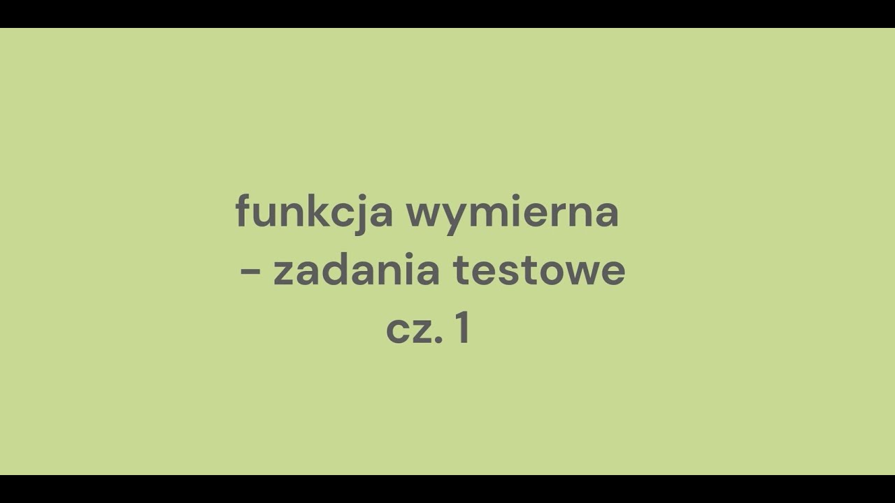 Funkcja Wymierna Sprawdzian Poziom Podstawowy funkcja wymierna zadania testowe cz 1 - YouTube