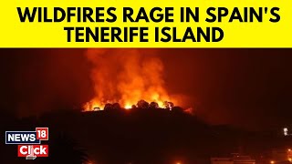 Thousands Evacuated As Wildfires Hit Spanish Tourist Island | Spain News | English News | News18