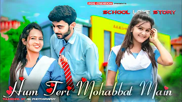 Hum Teri Mohabbat Mein | Yun Pagal Rehte Hain | School Love Story | New Hindi Song 2020|RDS CREATION