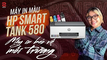 Đánh giá Máy in màu HP Smart Tank 580: nhiều tính năng hay và thông minh, giá 3,8 triệu | GenZ Viet