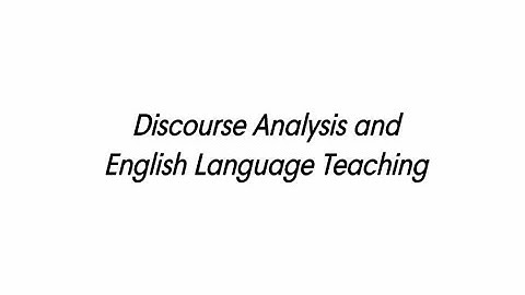 Discourse Analysis and English Language Teaching