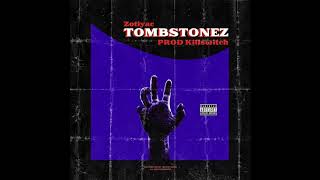 ZOTiYAC - Tombstonez ( prod. Killswitch )