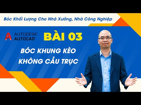 Dự Toán Nhà Xưởng Kết Cấu Thép - Bóc Khối Lượng Cho Nhà Xưởng, Nhà Công Nghiệp - Bài 3 - Bóc kèo cho khung không dầm cầu trục