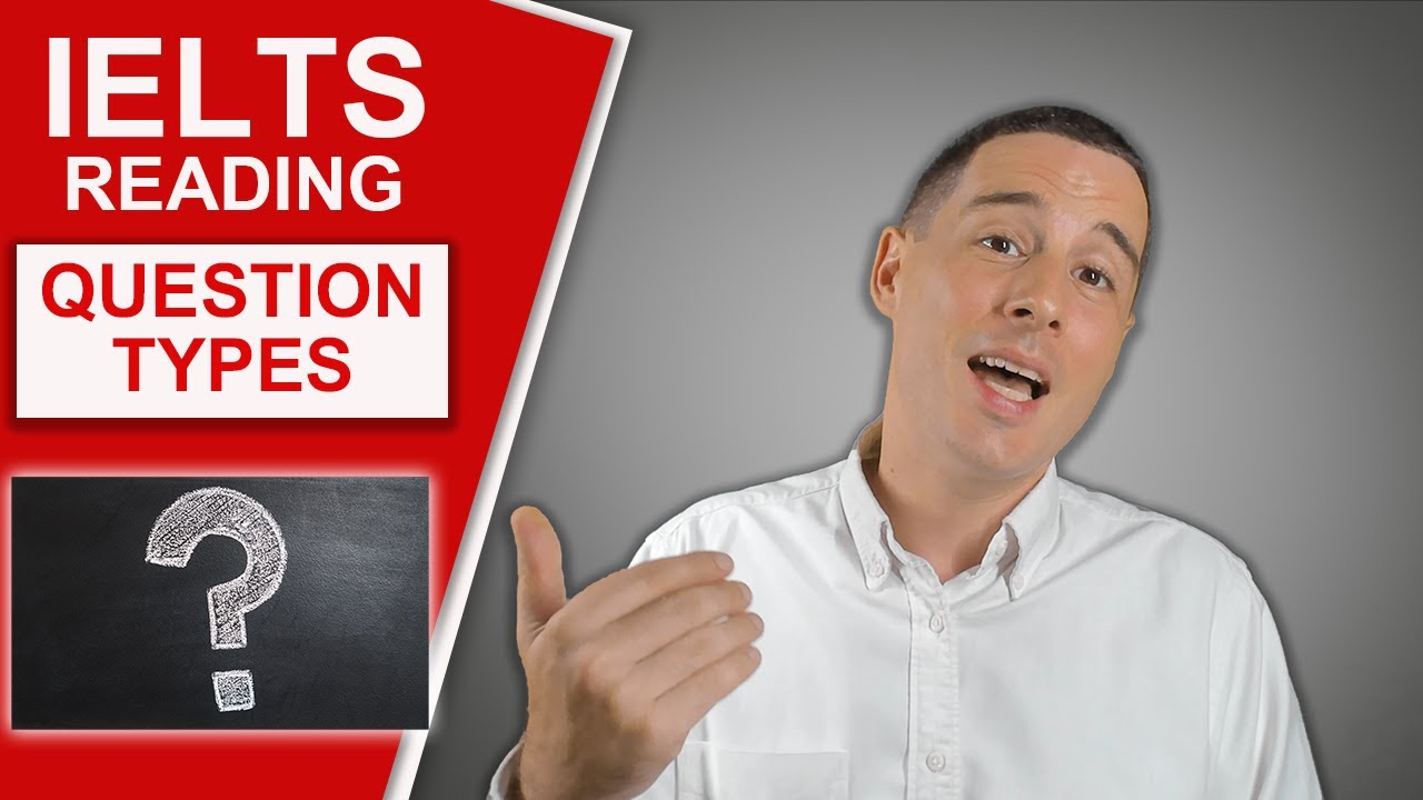 IELTS Reading - Question Types