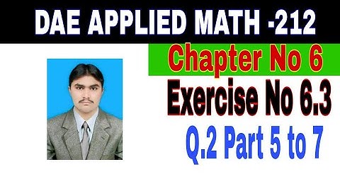 DAE Math 212|| 2nd year || Applied Mathematics- 212||Chapter 6  ||Exercise 6.3|| Question 2 Part 2