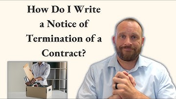 How Do I Write a Notice of Termination of a Contract?