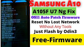 Samsung A10 A105F-G U7 Ng Fix OS11 Auto Patch Firmware Without any Tools Just Flash by Odin3 Free