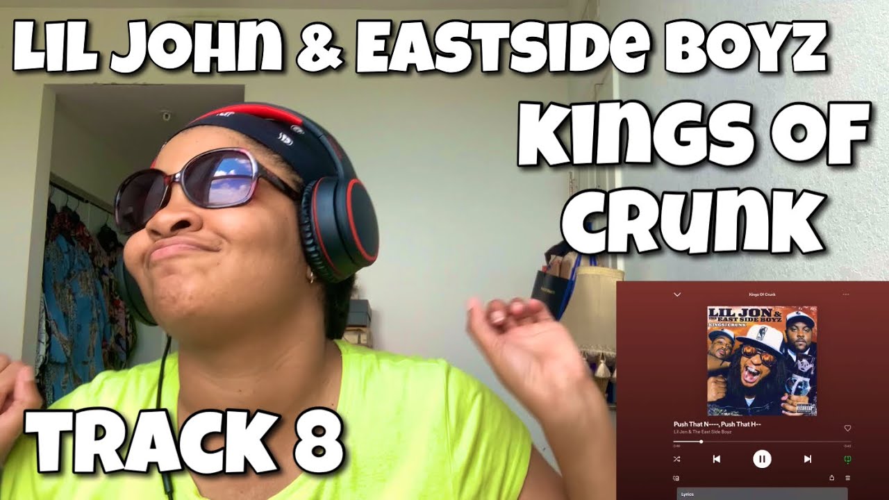 LIL JOHN & THE EASTSIDE BOYZ KINGS OF CRUNK ALBUM REACTION “ PUSH THAT N**** PUSH THAT H** LIL JOHN & THE EASTSIDE BOYZ KINGS OF CRUNK ALBUM REACTION “ PUSH THAT N**** PUSH THAT H**
