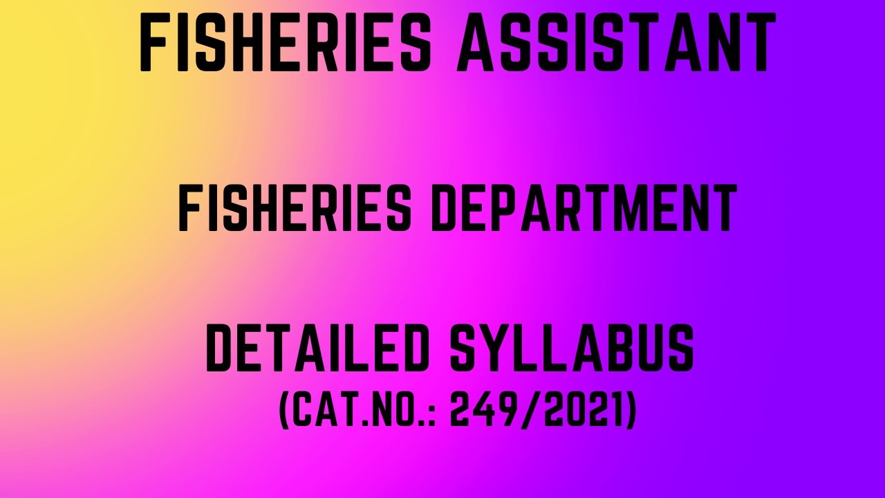 FISHERIES ASSISTANT FISHERIES DEPARTMENT Cat.No. 249/2021 YouTube