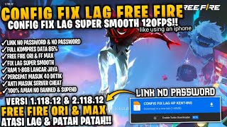 WAJIB COBAIN‼️FIX LAG FF VERSI 1.118.12 FIX LAG FF ORI & FF MAX ATASI LAG PATAH PATAH TERBARU🔥