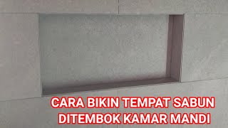 Cara bikin tempat sabun dinding kamar mandi dari granit