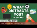 Luke 10: 38-42 - What Distracts You? - Kids' Bible Talks - Clayton TV