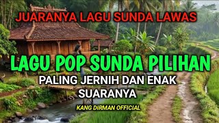 Lagu Pop Sunda Lawas Pilihan  Album Suara Jernih  Paling Jernih Dan Enak Suaranya
