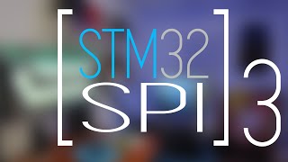 STM32 SPI: Pt 3