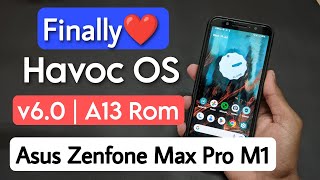 Havo OS v6.0 Android 13 Rom For Asus Zenfone Max Pro M1. Install Havoc OS On Asus Max Pro M1