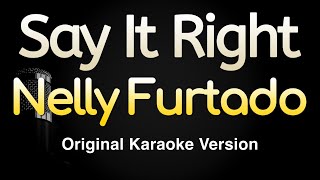 Say It Right - Nelly Furtado (Karaoke Songs With Lyrics - Original Key)