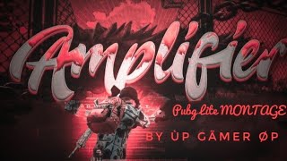 Amplifier||❤️ Pubg Lite ⚡ MONTAGE by@Up Gamer Op 2.0 