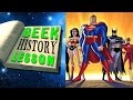 Best Justice League Ever! | Geek History Lesson