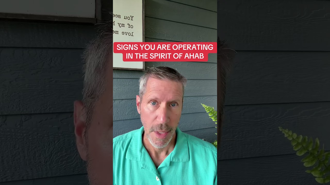 SIGNS YOU ARE OPERATING IN THE SPIRIT OF AHAB