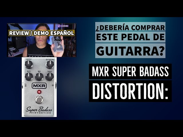 MXR Super Badass Distortion | Demo Video in Spanish - YouTube