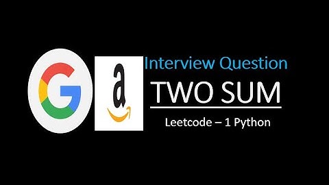 Two Sum | Leetcode 1| Python Solution| Google | Amazon