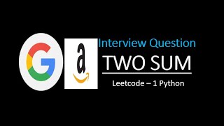 Two Sum | Leetcode 1| Python Solution| Google | Amazon