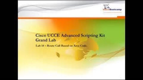 VoiceBootcamp -  Cisco UCCE Adv Scripting Lab 14