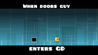 When Doors guy enters GD (Doors 5, Robby's part) (Read desc)