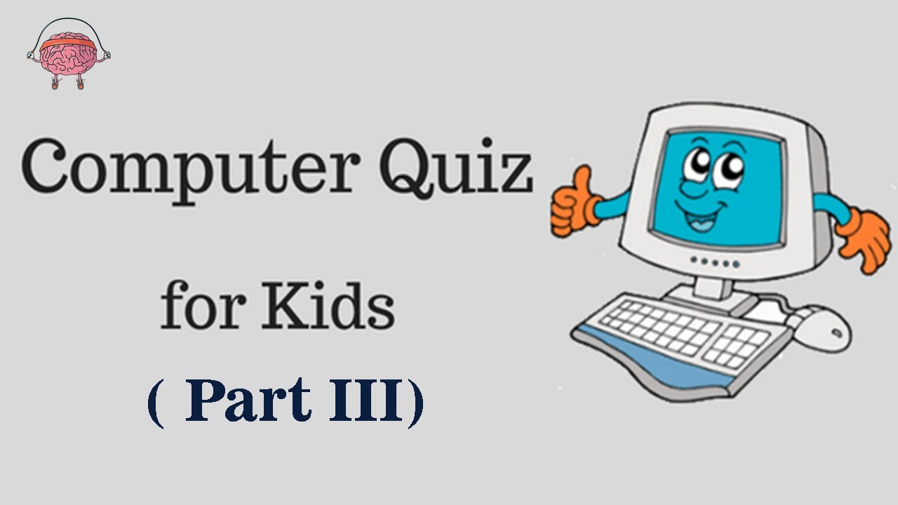 Computer Quiz for Kids ( Part III) - YouTube