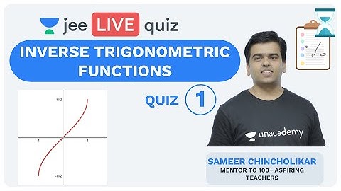 Inverse Trigonometric Function (Advanced) - QUIZ 1 | Unacademy JEE | IIT JEE Math | Sameer Sir