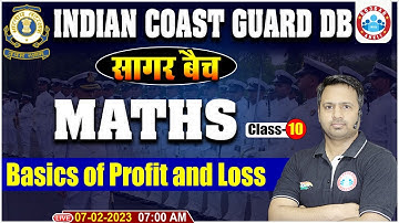 Indian Coast Guard DB Maths Classes | Profit & Loss in Maths | Maths For Indian Coast Guard