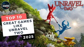 Top 10 Great Games Like Unravel Two 2025 on Steam