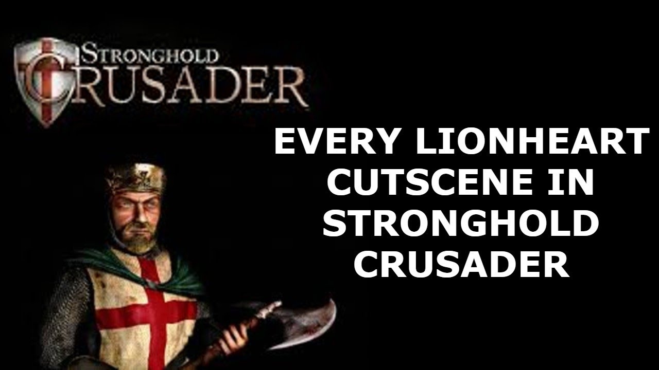 EVERY LIONHEART CUTSCENE IN STRONGHOLD CRUSADER