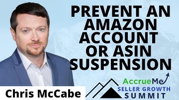 Prevent An Amazon Account or ASIN Suspension | Chris McCabe | AccrueMe Summit