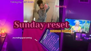 Sunday reset || SUMMER EDITION, taking hair down, cleaning , journaling, laundry etc